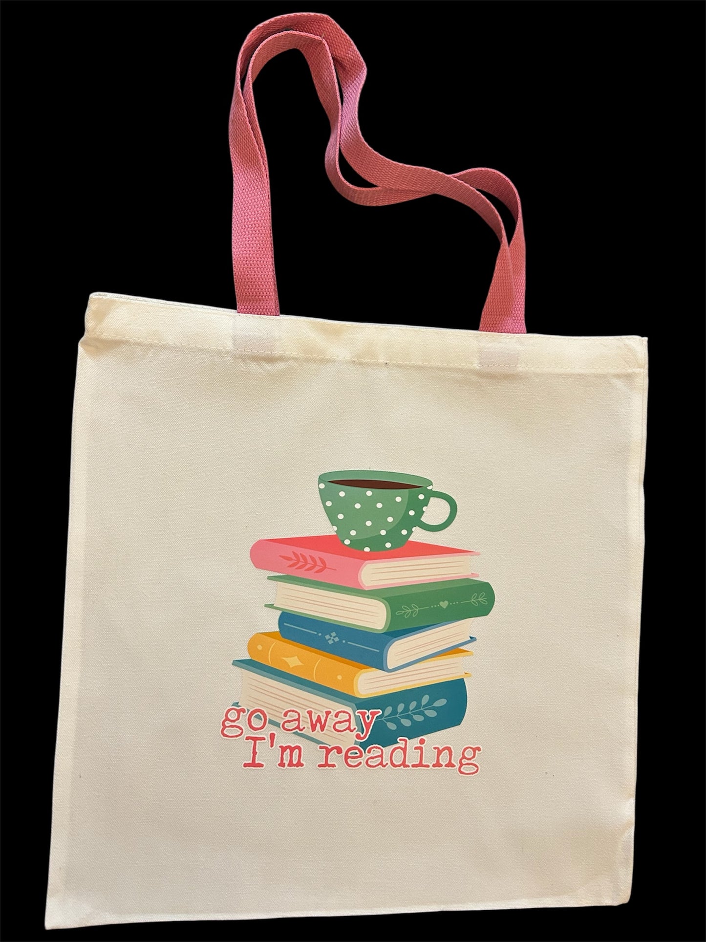 Tote Bag - Go Away, I’m Reading