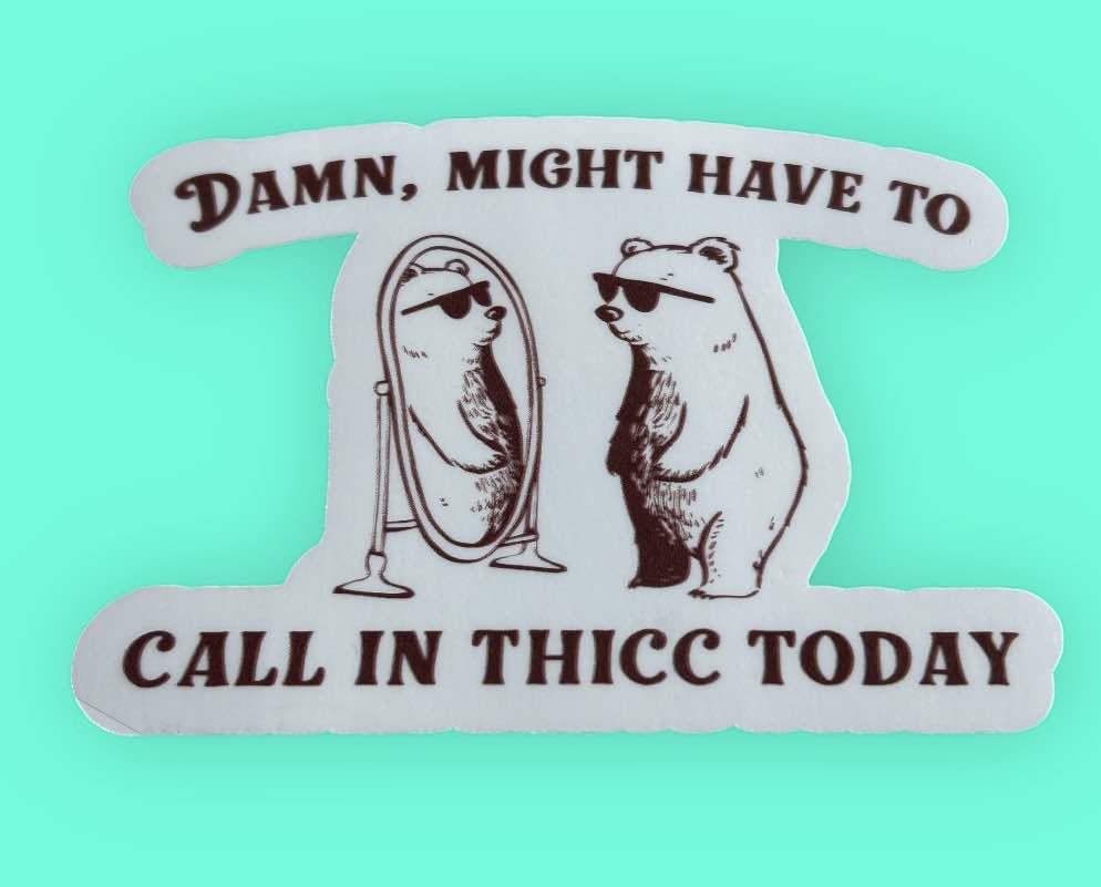 Sticker - Call in THICC Today