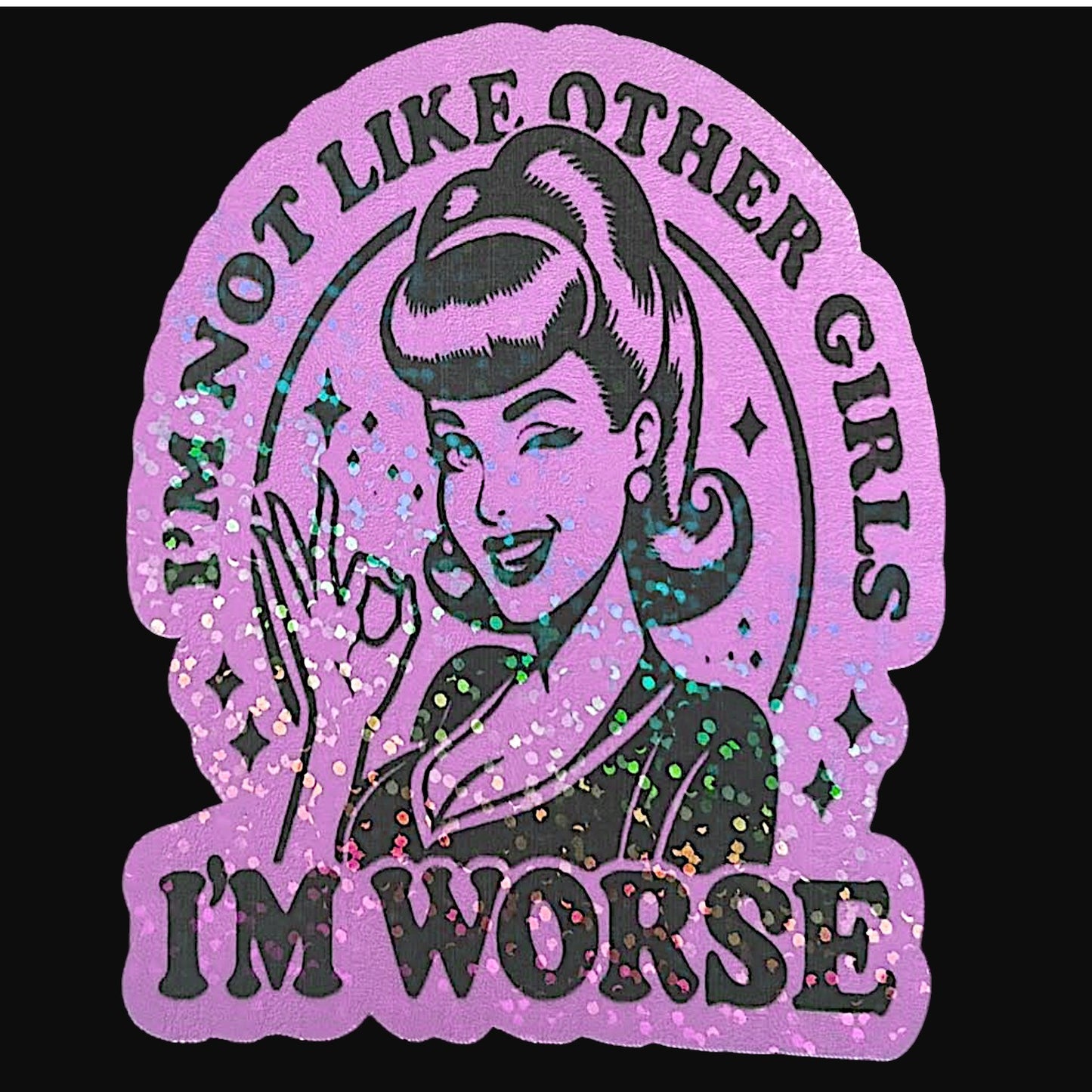 Sticker - I'm Worse