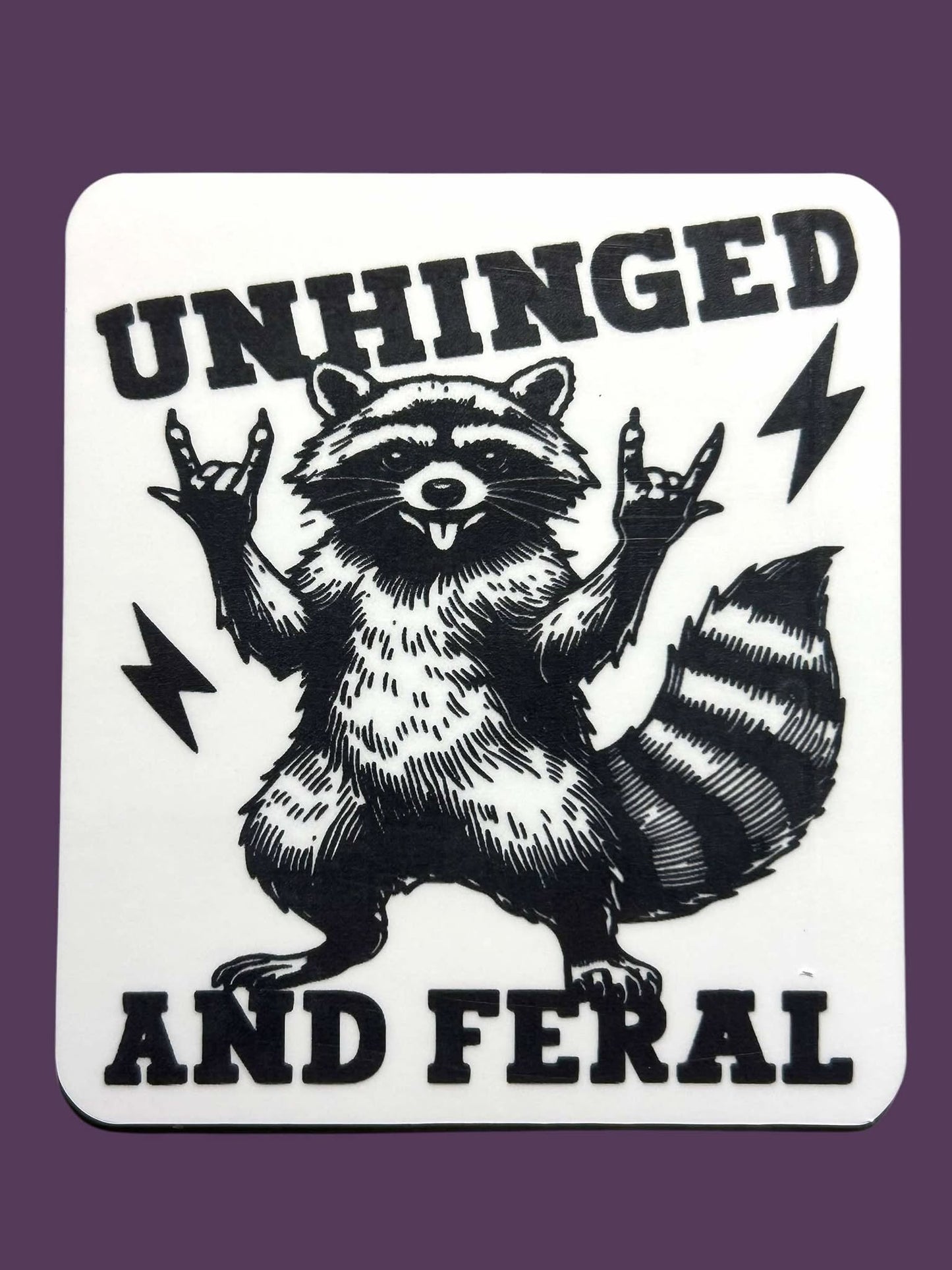 Sticker - Unhinged and Feral