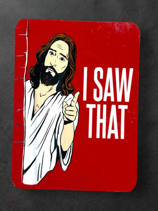 Sticker - I Saw That