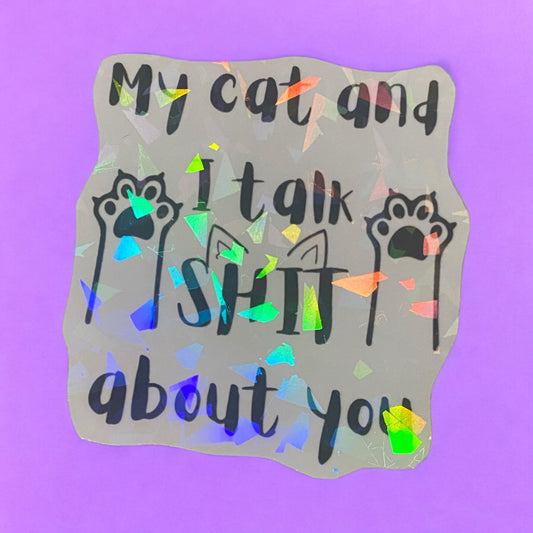 Sticker - Cat and I Talk Shit