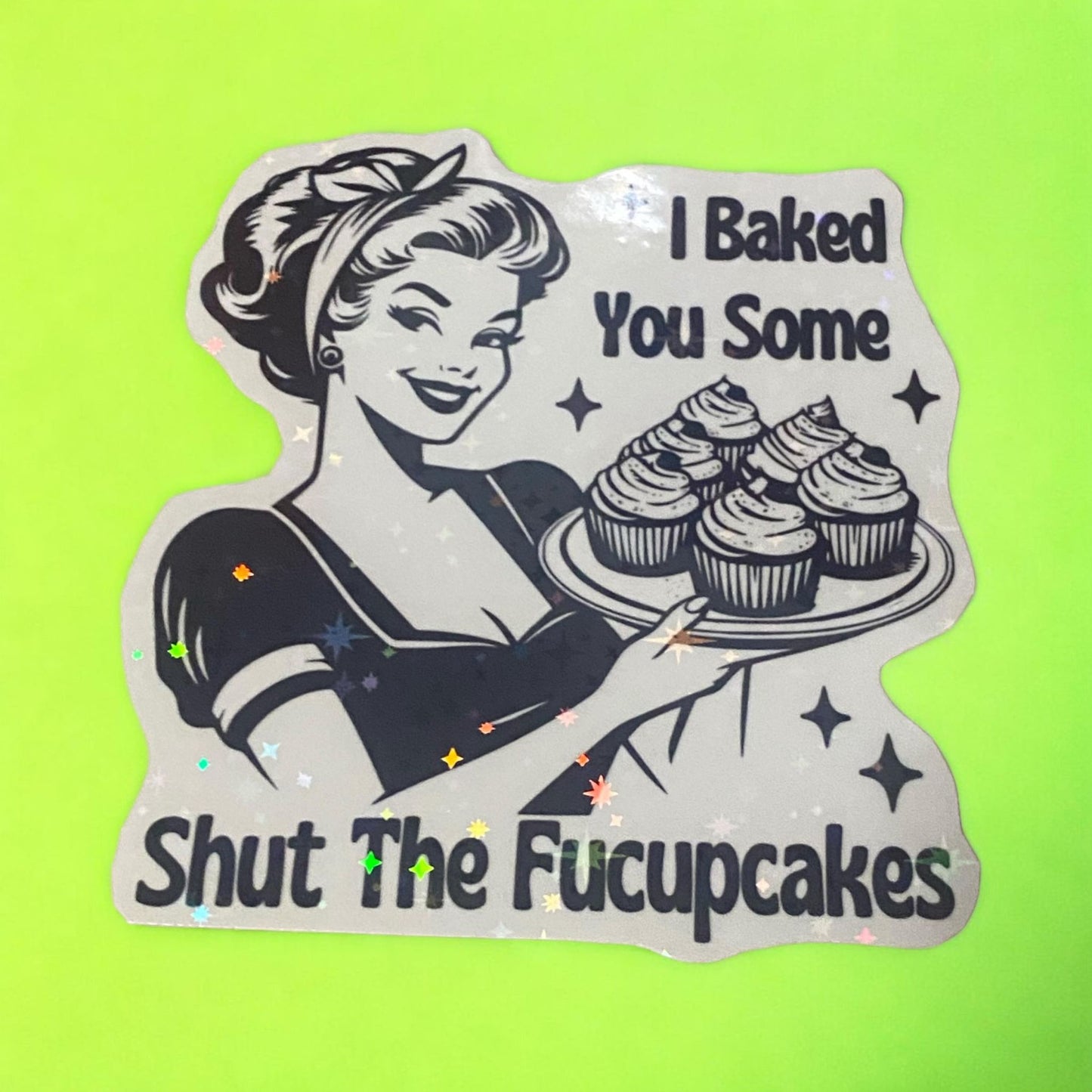 Sticker - Shut the Fucupcakes