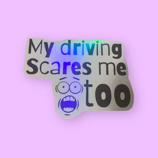 Sticker - My Driving Scares Me Too