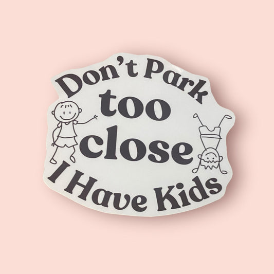 Sticker - I Have Kids