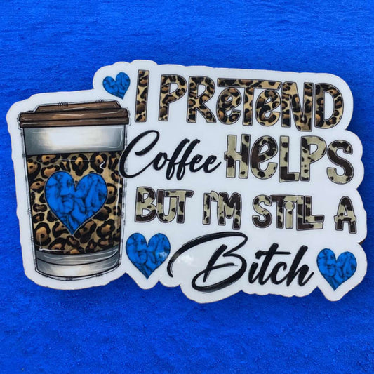 Sticker - Pretend Coffee Helps