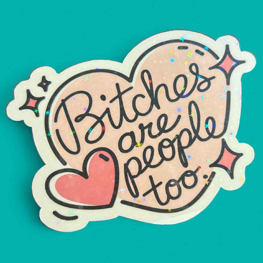 Sticker - Bitches People Too