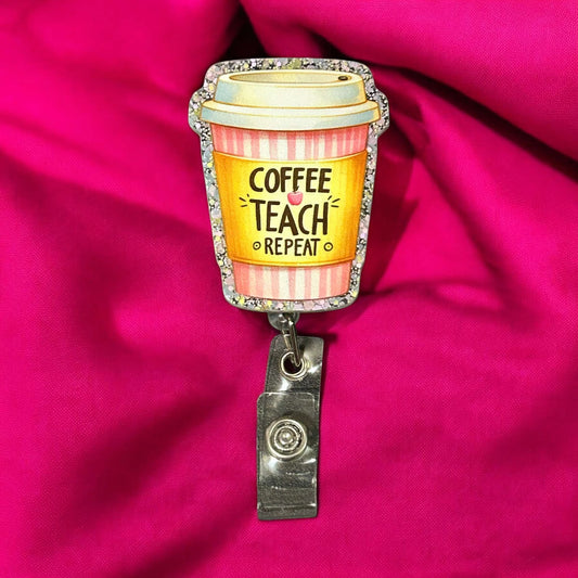 Coffee Teach Repeat - Badge Reel