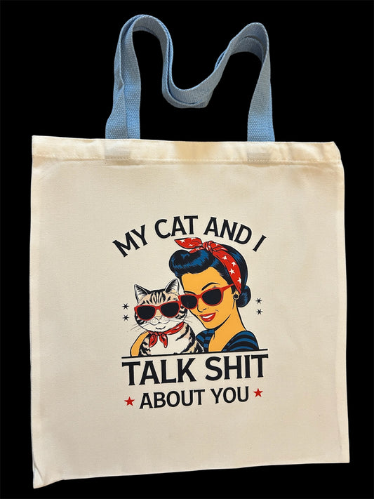 Tote Bag - Cat and I Talk Shit
