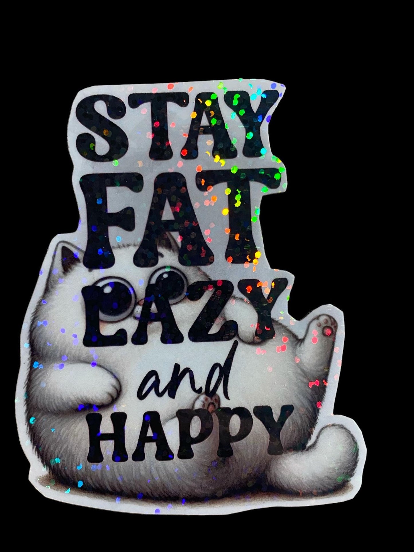 Sticker - Fat, Lazy, Happy