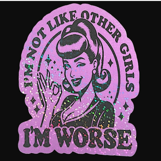 Sticker - I'm Worse