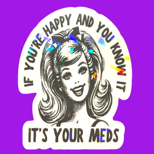 Sticker - It's Your Meds