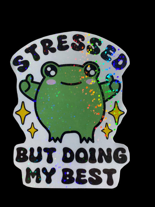 Sticker - Stressed But Doing Best